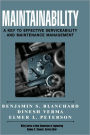 Maintainability: A Key to Effective Serviceability and Maintenance Management / Edition 1