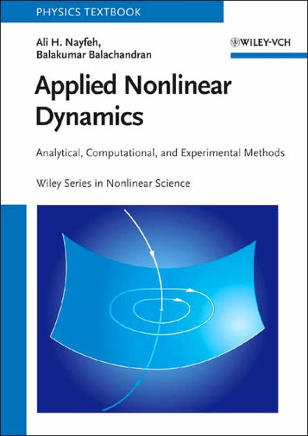 Applied Nonlinear Dynamics: Analytical, Computational, And Experimental ...