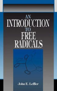 Title: An Introduction to Free Radicals / Edition 1, Author: John E. Leffler