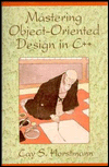Mastering Object-Oriented Design in C++ / Edition 1
