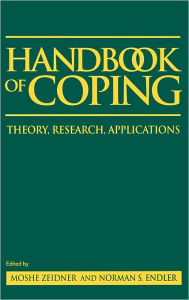 Title: Handbook of Coping: Theory, Research, Applications / Edition 1, Author: Moshe Zeidner