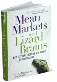 Mean Markets and Lizard Brains: How to Profit from the New Science of Irrationality
