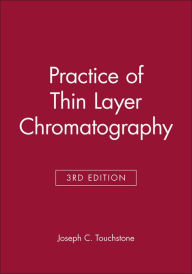 Title: Practice of Thin Layer Chromatography / Edition 3, Author: Joseph C. Touchstone