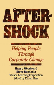Title: Aftershock: Helping People Through Corporate Change, Author: Harry Woodward