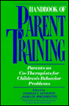 Handbook of Parent Training: Parents as Co-Therapists for Children's Behavior Problems