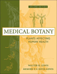 Title: Medical Botany: Plants Affecting Human Health / Edition 2, Author: Walter H. Lewis