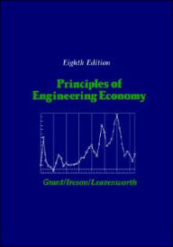 Title: Principles of Engineering Economy / Edition 8, Author: Eugene L. Grant