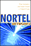 Nortel Networks: How Innovation and Vision Created a Network Giant