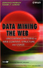 Data Mining the Web: Uncovering Patterns in Web Content, Structure, and Usage / Edition 1