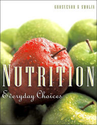 Nutrition: Everyday Choices / Edition 1