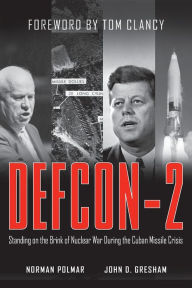 Title: DEFCON-2: Standing on the Brink of Nuclear War During the Cuban Missile Crisis, Author: Norman Polmar