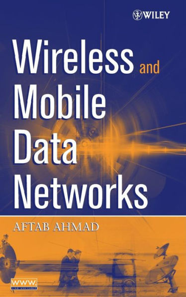 Wireless and Mobile Data Networks / Edition 1