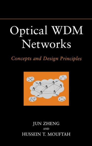 Optical WDM Networks: Concepts and Design Principles / Edition 1