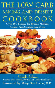 Title: The Low-Carb Baking And Dessert Cookbook, Author: Ursula Solom
