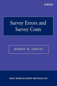 Title: Survey Errors and Survey Costs / Edition 1, Author: Robert M. Groves