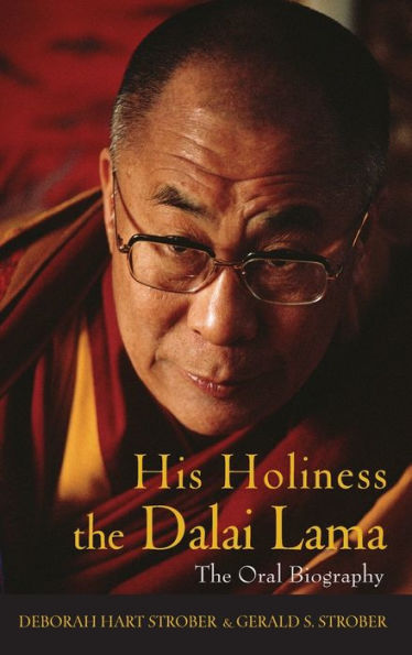 His Holiness the Dalai Lama: The Oral Biography