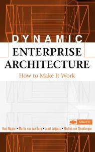 Title: Dynamic Enterprise Architecture: How to Make It Work / Edition 1, Author: Roel Wagter