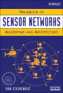 Handbook of Sensor Networks: Algorithms and Architectures / Edition 1