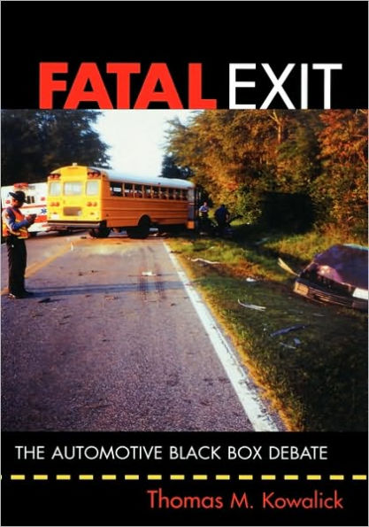Fatal Exit: The Automotive Black Box Debate / Edition 1