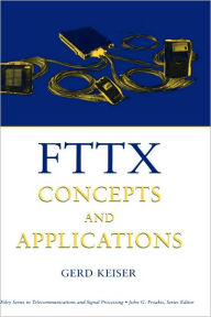 Title: FTTX Concepts and Applications / Edition 1, Author: Gerd Keiser