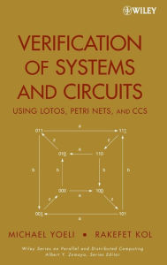 Title: Verification of Systems and Circuits Using LOTOS, Petri Nets, and CCS / Edition 1, Author: Michael Yoeli