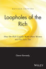 Loopholes of the Rich: How the Rich Legally Make More Money and Pay Less Tax