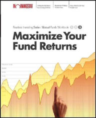 Maximize your Mutual Fund Returns : Fearless Investing Series: Mutual Funds Workbook: Level 3 (Morningstar Fearless Investing Series)