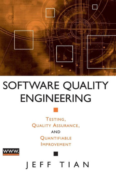 Software Quality Engineering: Testing, Quality Assurance, and Quantifiable Improvement / Edition 1