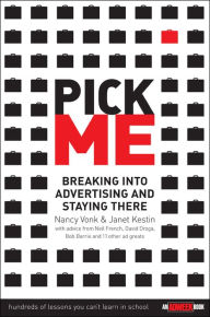 Pick Me: Breaking into Advertising and Staying There / Edition 1