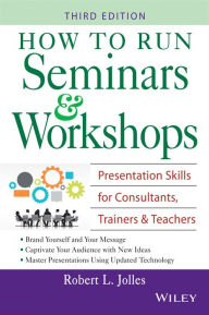 Title: How to Run Seminars Workshops 3e / Edition 3, Author: Jolles