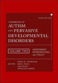 Handbook of Autism and Pervasive Developmental Disorders: Assessment, Interventions, and Policy / Edition 3