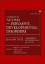 Handbook of Autism and Pervasive Developmental Disorders: Assessment, Interventions, and Policy / Edition 3