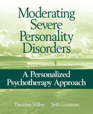 Moderating Severe Personality Disorders: A Personalized Psychotherapy Approach / Edition 1