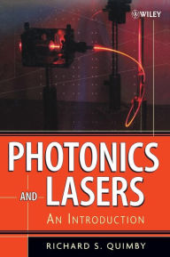 Title: Photonics and Lasers: An Introduction / Edition 1, Author: Richard S. Quimby