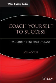 Title: Coach Yourself to Success: Winning the Investment Game, Author: Joe Moglia