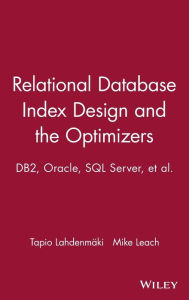 Title: Relational Database Index Design and the Optimizers: DB2, Oracle, SQL Server, et al. / Edition 1, Author: Tapio Lahdenmaki