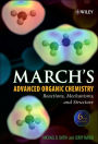 March's Advanced Organic Chemistry: Reactions, Mechanisms, and Structure / Edition 6