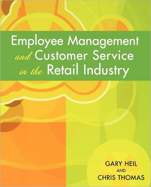 Employee Management and Customer Service in the Retail Industry / Edition 1