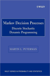 Markov Decision Processes: Discrete Stochastic Dynamic Programming / Edition 1