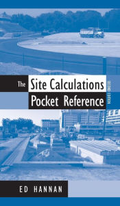 Title: The Site Calculations Pocket Reference / Edition 2, Author: Ed Hannan