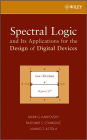 Spectral Logic and Its Applications for the Design of Digital Devices / Edition 1