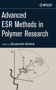 Title: Advanced ESR Methods in Polymer Research / Edition 1, Author: Shulamith Schlick