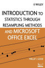 Introduction to Statistics Through Resampling Methods and Microsoft Office Excel / Edition 1