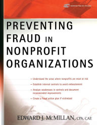 Title: Preventing Fraud in Nonprofit Organizations / Edition 1, Author: Edward J. McMillan