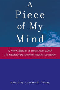 Title: A Piece of My Mind / Edition 1, Author: Roxanne K. Young