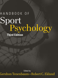 Title: Handbook of Sport Psychology / Edition 3, Author: Gershon Tenenbaum