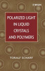 Polarized Light in Liquid Crystals and Polymers