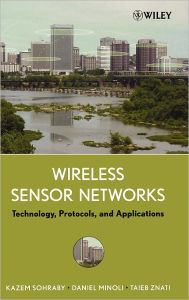 Title: Wireless Sensor Networks: Technology, Protocols, and Applications / Edition 1, Author: Kazem Sohraby