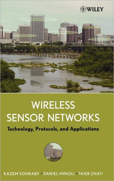 Wireless Sensor Networks: Technology, Protocols, and Applications / Edition 1