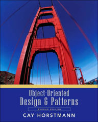 Title: Object-Oriented Design and Patterns / Edition 2, Author: Cay S. Horstmann